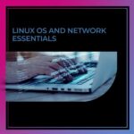LINUX OS AND NETWORK ESSENTIALS | ONLINE